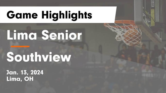 Watch this highlight video of the Lima Senior (Lima, OH) girls basketball team in its game Lima Senior  vs Southview  Game Highlights - Jan. 13, 2024 on Jan 13, 2024