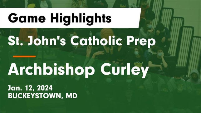 Watch this highlight video of the St. John's Catholic Prep (Buckeystown, MD) basketball team in its game St. John's Catholic Prep  vs Archbishop Curley  Game Highlights - Jan. 12, 2024 on Jan 12, 2024