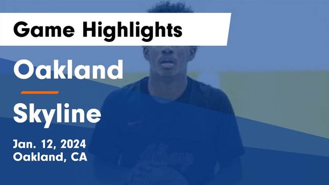 Watch this highlight video of the Oakland (CA) basketball team in its game Oakland  vs Skyline  Game Highlights - Jan. 12, 2024 on Jan 12, 2024
