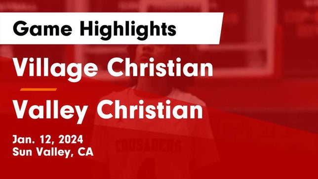 Watch this highlight video of the Village Christian (Sun Valley, CA) basketball team in its game Village Christian  vs Valley Christian  Game Highlights - Jan. 12, 2024 on Jan 12, 2024