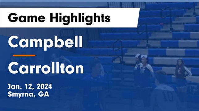 Watch this highlight video of the Campbell (Smyrna, GA) basketball team in its game Campbell  vs Carrollton  Game Highlights - Jan. 12, 2024 on Jan 12, 2024