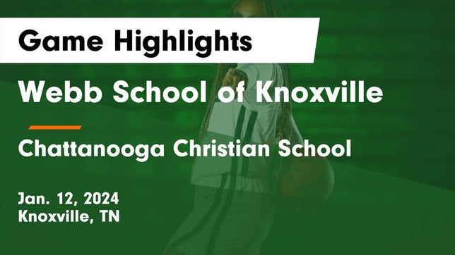 Watch this highlight video of the Webb (Knoxville, TN) girls basketball team in its game Webb School of Knoxville vs Chattanooga Christian School Game Highlights - Jan. 12, 2024 on Jan 12, 2024