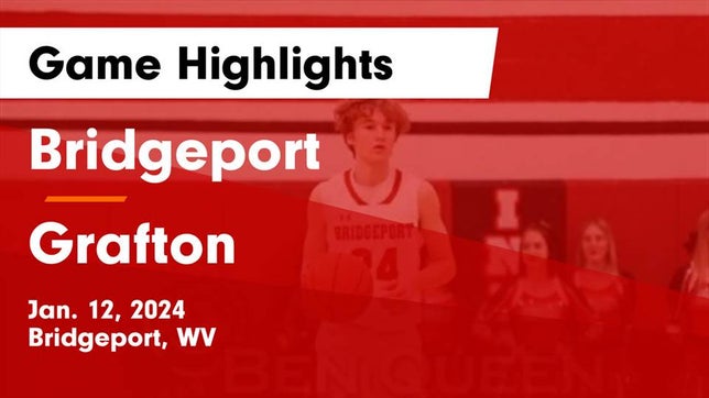Watch this highlight video of the Bridgeport (WV) basketball team in its game Bridgeport  vs Grafton  Game Highlights - Jan. 12, 2024 on Jan 12, 2024