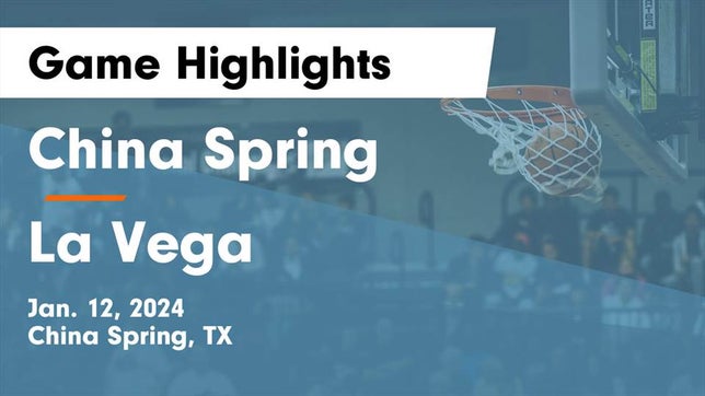 Watch this highlight video of the China Spring (TX) girls basketball team in its game China Spring  vs La Vega  Game Highlights - Jan. 12, 2024 on Jan 12, 2024