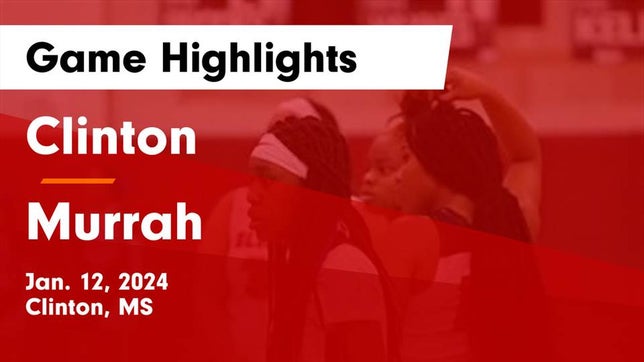 Watch this highlight video of the Clinton (MS) girls basketball team in its game Clinton  vs Murrah  Game Highlights - Jan. 12, 2024 on Jan 12, 2024