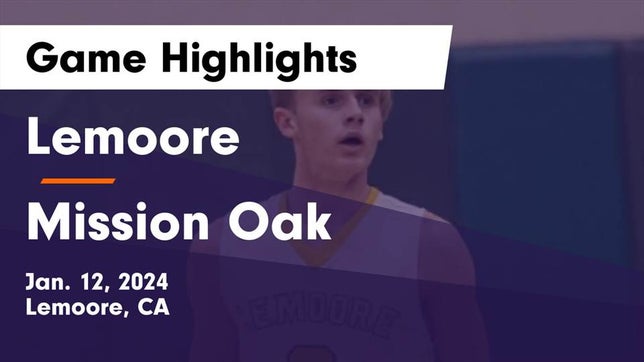 Watch this highlight video of the Lemoore (CA) basketball team in its game Lemoore  vs Mission Oak  Game Highlights - Jan. 12, 2024 on Jan 12, 2024