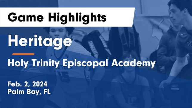 Watch this highlight video of the Heritage (Palm Bay, FL) basketball team in its game Heritage  vs Holy Trinity Episcopal Academy Game Highlights - Feb. 2, 2024 on Feb 2, 2024