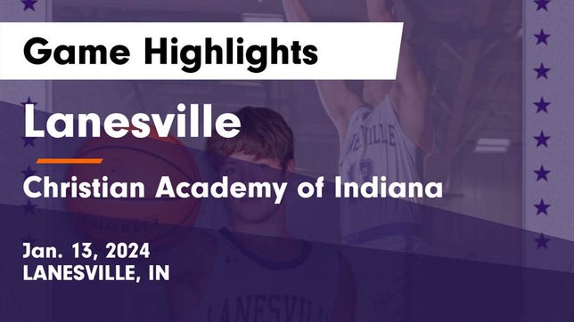 Watch this highlight video of the Lanesville (IN) basketball team in its game Lanesville  vs Christian Academy of Indiana Game Highlights - Jan. 13, 2024 on Jan 12, 2024