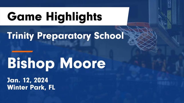 Watch this highlight video of the Trinity Prep (Winter Park, FL) girls basketball team in its game Trinity Preparatory School vs Bishop Moore  Game Highlights - Jan. 12, 2024 on Jan 12, 2024