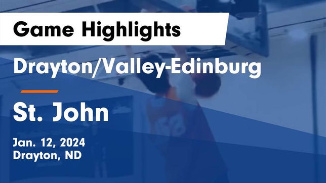 Watch this highlight video of the Drayton/Valley-Edinburg (Drayton, ND) basketball team in its game Drayton/Valley-Edinburg  vs St. John  Game Highlights - Jan. 12, 2024 on Jan 12, 2024