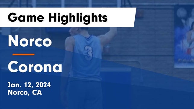 Watch this highlight video of the Norco (CA) basketball team in its game Norco  vs Corona  Game Highlights - Jan. 12, 2024 on Jan 12, 2024