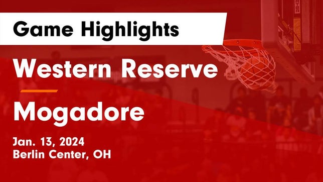 Watch this highlight video of the Western Reserve (Berlin Center, OH) girls basketball team in its game Western Reserve  vs Mogadore  Game Highlights - Jan. 13, 2024 on Jan 13, 2024