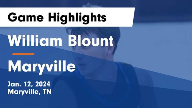 Watch this highlight video of the William Blount (Maryville, TN) basketball team in its game William Blount  vs Maryville  Game Highlights - Jan. 12, 2024 on Jan 12, 2024