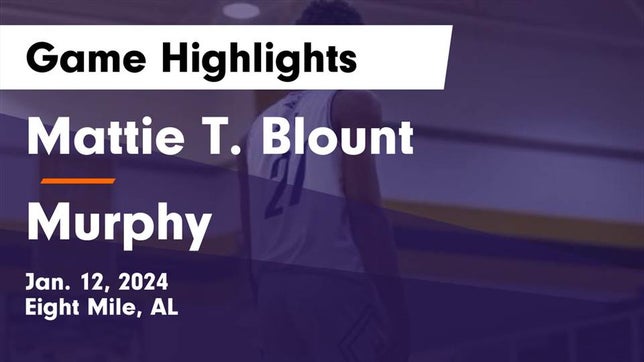 Watch this highlight video of the Blount (Eight Mile, AL) basketball team in its game Mattie T. Blount  vs Murphy  Game Highlights - Jan. 12, 2024 on Jan 12, 2024