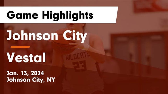Watch this highlight video of the Johnson City (NY) girls basketball team in its game Johnson City  vs Vestal  Game Highlights - Jan. 13, 2024 on Jan 13, 2024