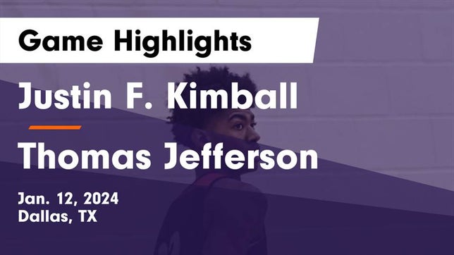 Watch this highlight video of the Kimball (Dallas, TX) basketball team in its game Justin F. Kimball  vs Thomas Jefferson  Game Highlights - Jan. 12, 2024 on Jan 12, 2024