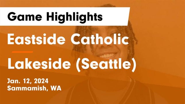 Watch this highlight video of the Eastside Catholic (Sammamish, WA) girls basketball team in its game Eastside Catholic  vs Lakeside  (Seattle) Game Highlights - Jan. 12, 2024 on Jan 12, 2024