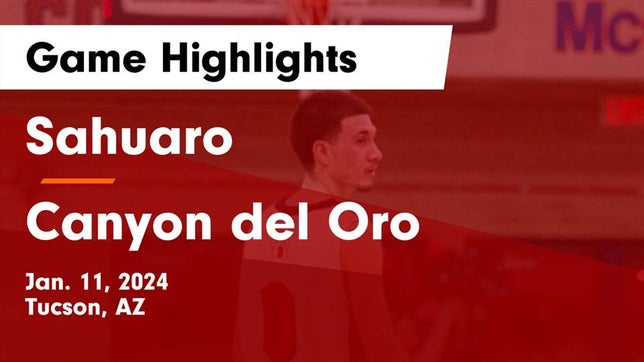 Watch this highlight video of the Sahuaro (Tucson, AZ) basketball team in its game Sahuaro  vs Canyon del Oro  Game Highlights - Jan. 11, 2024 on Jan 11, 2024