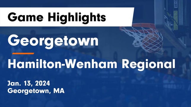 Watch this highlight video of the Georgetown (MA) basketball team in its game Georgetown  vs Hamilton-Wenham Regional  Game Highlights - Jan. 13, 2024 on Jan 12, 2024