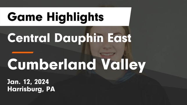 Watch this highlight video of the Central Dauphin East (Harrisburg, PA) girls basketball team in its game Central Dauphin East  vs Cumberland Valley  Game Highlights - Jan. 12, 2024 on Jan 12, 2024