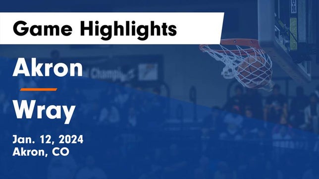 Watch this highlight video of the Akron (CO) basketball team in its game Akron  vs Wray  Game Highlights - Jan. 12, 2024 on Jan 12, 2024