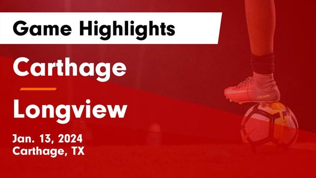 Watch this highlight video of the Carthage (TX) soccer team in its game Carthage  vs Longview  Game Highlights - Jan. 13, 2024 on Jan 13, 2024
