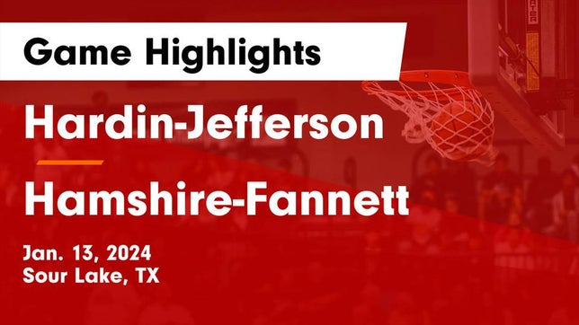 Watch this highlight video of the Hardin-Jefferson (Sour Lake, TX) basketball team in its game Hardin-Jefferson  vs Hamshire-Fannett  Game Highlights - Jan. 13, 2024 on Jan 13, 2024