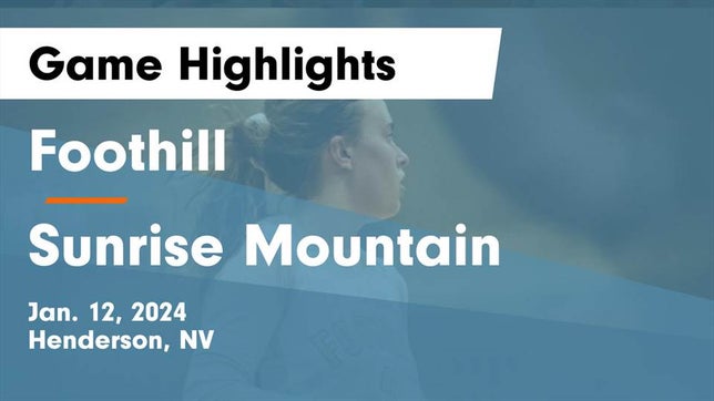 Watch this highlight video of the Foothill (Henderson, NV) girls basketball team in its game Foothill  vs Sunrise Mountain  Game Highlights - Jan. 12, 2024 on Jan 12, 2024