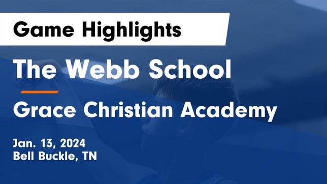 Watch this highlight video of the The Webb School (Bell Buckle, TN) basketball team in its game The Webb School vs Grace Christian Academy Game Highlights - Jan. 13, 2024 on Jan 13, 2024