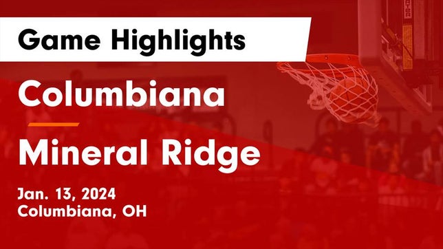 Watch this highlight video of the Columbiana (OH) girls basketball team in its game Columbiana  vs Mineral Ridge  Game Highlights - Jan. 13, 2024 on Jan 13, 2024