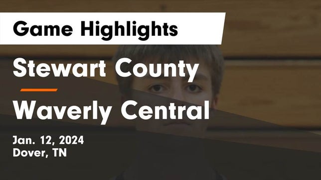 Watch this highlight video of the Stewart County (Dover, TN) basketball team in its game Stewart County  vs Waverly Central  Game Highlights - Jan. 12, 2024 on Jan 12, 2024