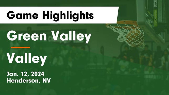 Watch this highlight video of the Green Valley (Henderson, NV) basketball team in its game Green Valley  vs Valley  Game Highlights - Jan. 12, 2024 on Jan 12, 2024