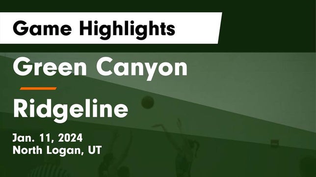 Watch this highlight video of the Green Canyon (North Logan, UT) girls basketball team in its game Green Canyon  vs Ridgeline  Game Highlights - Jan. 11, 2024 on Jan 11, 2024