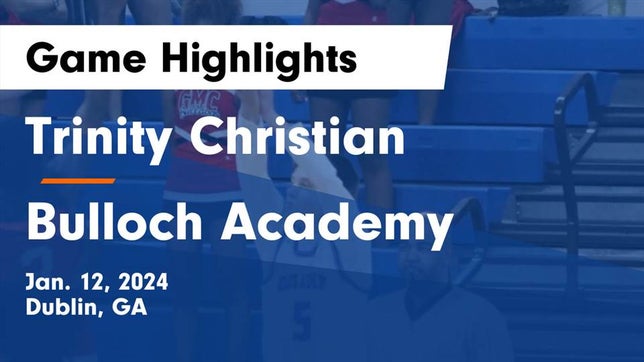 Watch this highlight video of the Trinity Christian (Dublin, GA) basketball team in its game Trinity Christian  vs Bulloch Academy Game Highlights - Jan. 12, 2024 on Jan 12, 2024