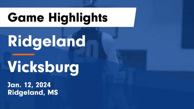 Watch this highlight video of the Ridgeland (MS) basketball team in its game Ridgeland  vs Vicksburg  Game Highlights - Jan. 12, 2024 on Jan 12, 2024