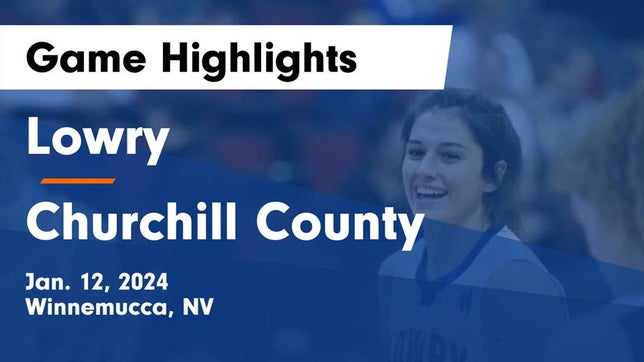 Watch this highlight video of the Lowry (Winnemucca, NV) girls basketball team in its game Lowry  vs Churchill County  Game Highlights - Jan. 12, 2024 on Jan 12, 2024