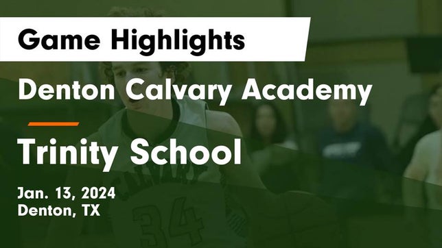 Watch this highlight video of the Calvary Academy (Denton, TX) basketball team in its game Denton Calvary Academy vs Trinity School  Game Highlights - Jan. 13, 2024 on Jan 13, 2024