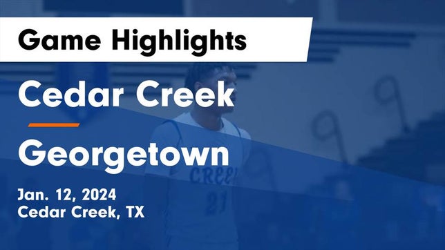 Watch this highlight video of the Cedar Creek (TX) basketball team in its game Cedar Creek  vs Georgetown  Game Highlights - Jan. 12, 2024 on Jan 12, 2024