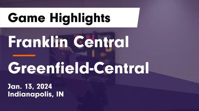 Watch this highlight video of the Franklin Central (Indianapolis, IN) girls basketball team in its game Franklin Central  vs Greenfield-Central  Game Highlights - Jan. 13, 2024 on Jan 13, 2024