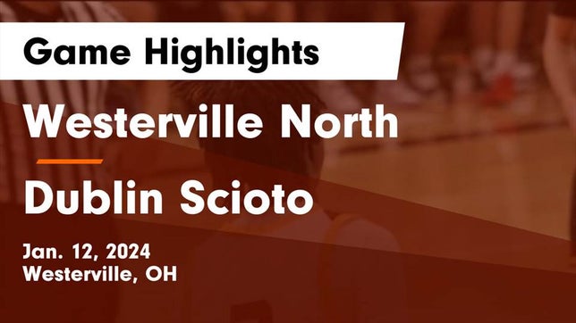 Watch this highlight video of the Westerville North (Westerville, OH) basketball team in its game Westerville North  vs Dublin Scioto  Game Highlights - Jan. 12, 2024 on Jan 12, 2024