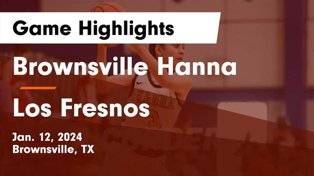 Watch this highlight video of the Hanna (Brownsville, TX) girls basketball team in its game Brownsville Hanna  vs Los Fresnos  Game Highlights - Jan. 12, 2024 on Jan 12, 2024