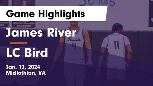 Watch this highlight video of the James River Midlothian (Midlothian, VA) basketball team in its game James River  vs LC Bird  Game Highlights - Jan. 12, 2024 on Jan 12, 2024