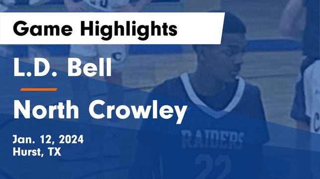 Watch this highlight video of the Bell (Hurst, TX) basketball team in its game L.D. Bell vs North Crowley  Game Highlights - Jan. 12, 2024 on Jan 12, 2024