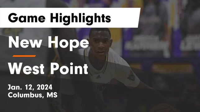 Watch this highlight video of the New Hope (Columbus, MS) basketball team in its game New Hope  vs West Point  Game Highlights - Jan. 12, 2024 on Jan 12, 2024