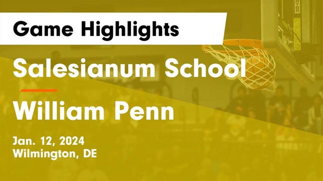 Watch this highlight video of the Salesianum (Wilmington, DE) basketball team in its game Salesianum School vs William Penn  Game Highlights - Jan. 12, 2024 on Jan 12, 2024