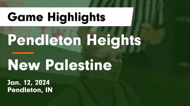 Watch this highlight video of the Pendleton Heights (Pendleton, IN) girls basketball team in its game Pendleton Heights  vs New Palestine  Game Highlights - Jan. 12, 2024 on Jan 12, 2024