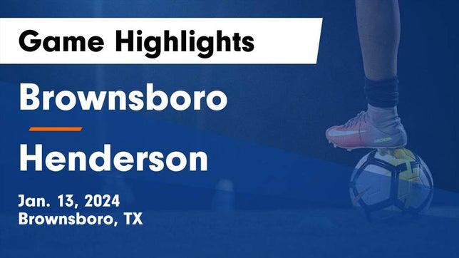 Watch this highlight video of the Brownsboro (TX) girls soccer team in its game Brownsboro  vs Henderson  Game Highlights - Jan. 13, 2024 on Jan 13, 2024