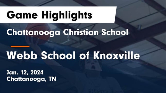 Watch this highlight video of the Chattanooga Christian (Chattanooga, TN) basketball team in its game Chattanooga Christian School vs Webb School of Knoxville Game Highlights - Jan. 12, 2024 on Jan 12, 2024
