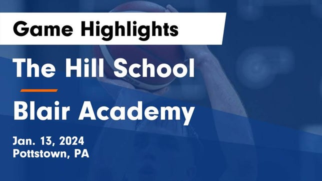 Watch this highlight video of the Hill School (Pottstown, PA) basketball team in its game The Hill School vs Blair Academy Game Highlights - Jan. 13, 2024 on Jan 13, 2024