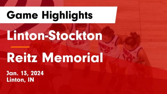Watch this highlight video of the Linton-Stockton (Linton, IN) girls basketball team in its game Linton-Stockton  vs Reitz Memorial  Game Highlights - Jan. 13, 2024 on Jan 13, 2024
